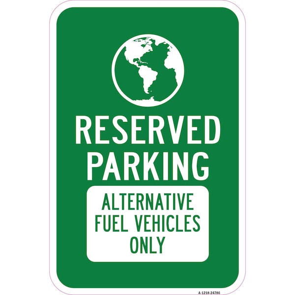 Signmission Reserved Parking Alternative Fuel Vehicles Only, Heavy-Gauge Aluminum, 12" x 18", A-1218-24786 A-1218-24786 - main